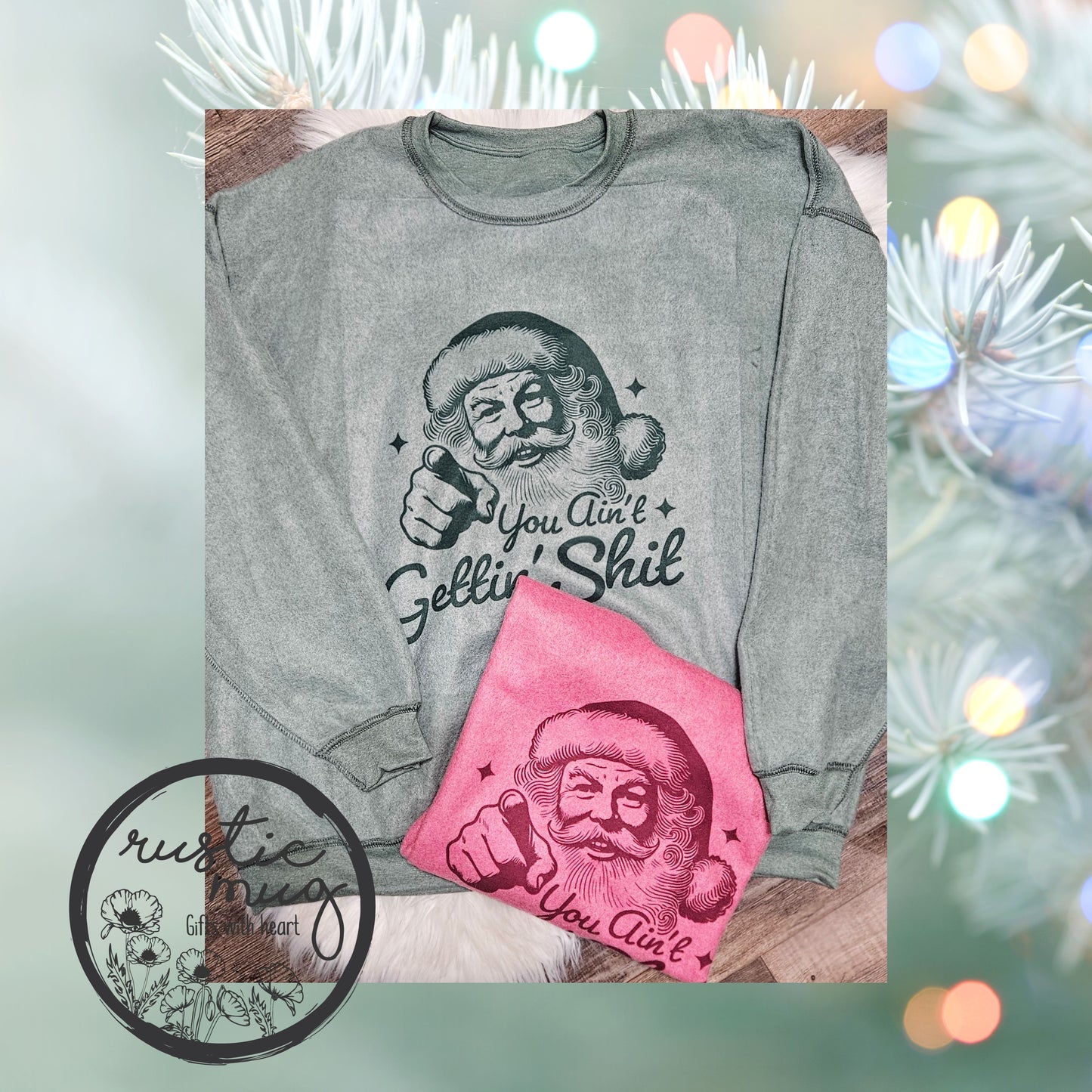 Santa You Ain't Gettin' Sh*t Sweatshirt