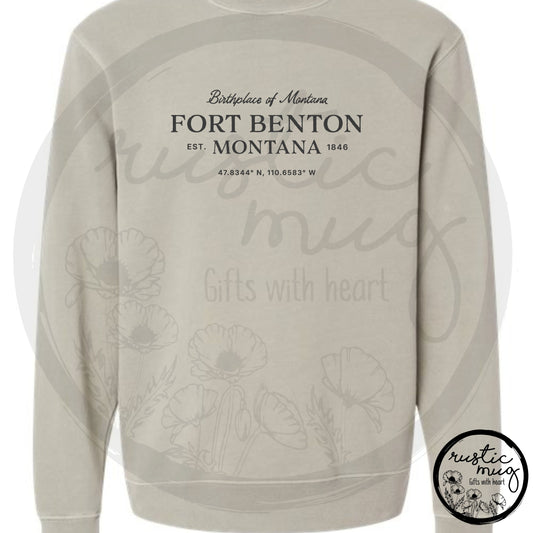 FT. Benton Birthplace Pigment Dyed Sweatshirt