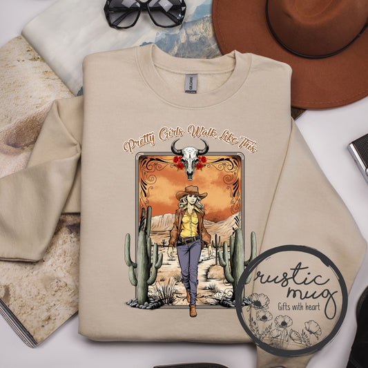 Pretty Girls Walk Like This Western Sweatshirt