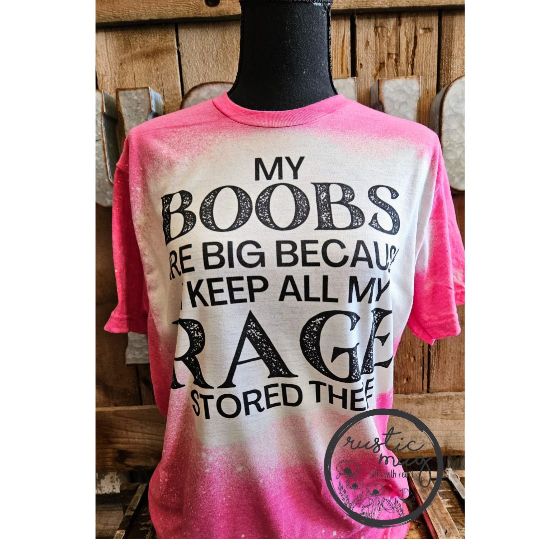 Rage in My Boobs Bleached Tee