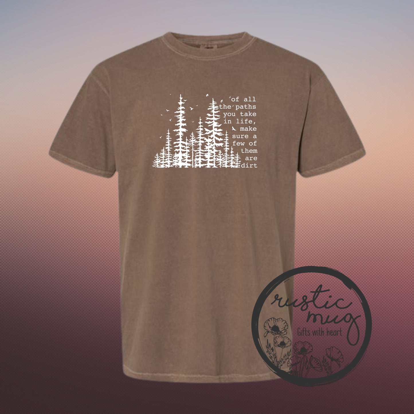 Of All The Paths You Take Tee