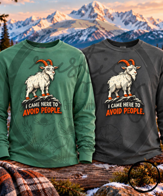 I Came Here to Avoid People  Goat Long Sleeve