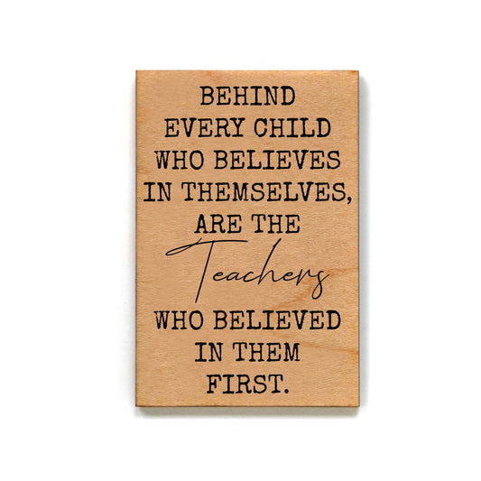 Teachers Who Believed...Wooden Magnet