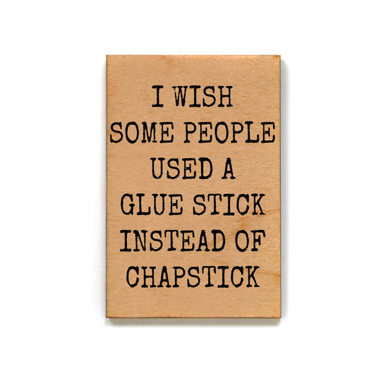 I Wish Some People... Funny Wooden Magnet